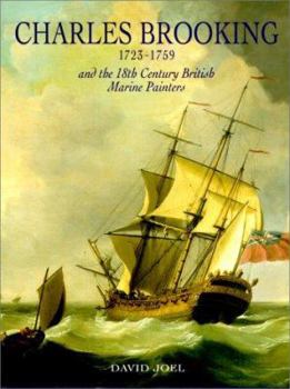 Hardcover Charles Brooking: 1723-1759 and the 18th Century British Marine Painters Book