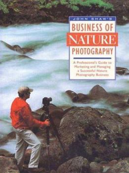 Hardcover John Shaw's Business of Nature Photography Book