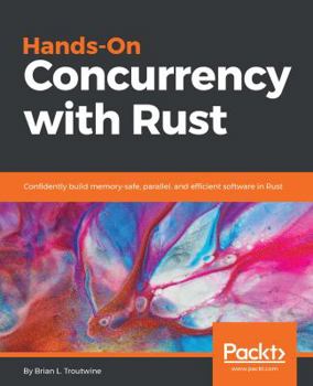 Paperback Hands-On Concurrency with Rust: Confidently build memory-safe, parallel, and efficient software in Rust Book