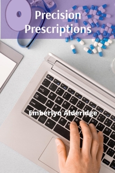 Paperback Precision Prescriptions: Charting a Course Through the Realm of Pharmaceutical Calculations for Aspiring Dispensers Book