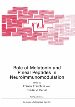 Hardcover Role of Melatonin and Pineal Peptides in Neuroimmunomodulation Book