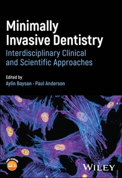 Paperback Minimally Invasive Dentistry: Interdisciplinary Clinical and Scientific Approaches Book