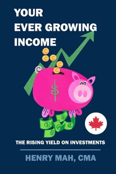 Your Ever Growing Income:: The Rising Yield on Investments