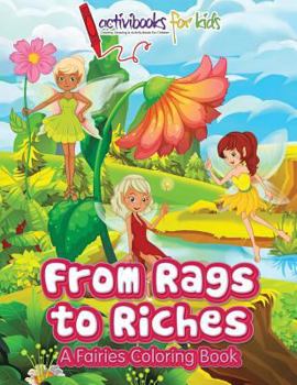 Paperback From Rags to Riches: A Fairies Coloring Book