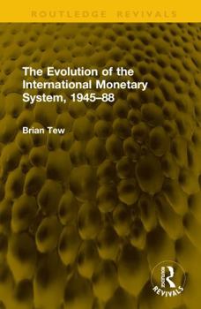 Hardcover The Evolution of the International Monetary System, 1945-88 Book