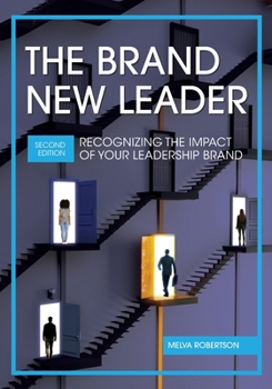 Paperback The Brand New Leader: Recognizing the Impact of Your Leadership Brand Book