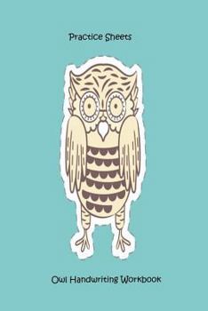 Paperback Practice Sheets Owl Handwriting Workbook: Cute Owl Print & Cursive Penmanship Practice Notebook Gift Book