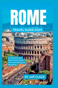 Paperback Rome travel guide 2023: A comprehensive Rome travel Guide: Your essential travel Handbook Book
