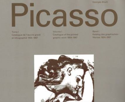 Hardcover Picasso 1904-1967: Catalogue of the Printed Graphic Work Book