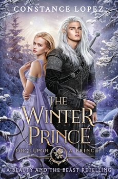 Paperback The Winter Prince: A Beauty and the Beast Retelling Book