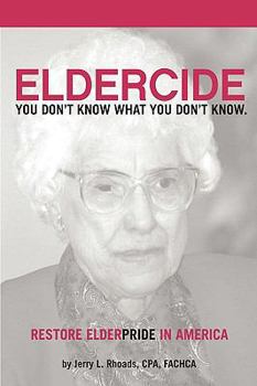 Paperback Remedy Eldercide, Restore Elderpride: You Don't Know What You Don't Know Book