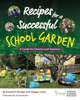 Paperback Recipes for a Successful School Garden: A Guide for Parents and Teachers Book