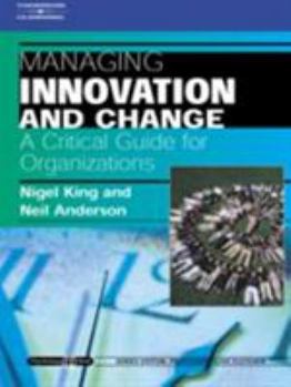 Paperback Managing Innovation and Change: A Critical Guide for Organizations: Psychology @ Work Series Book