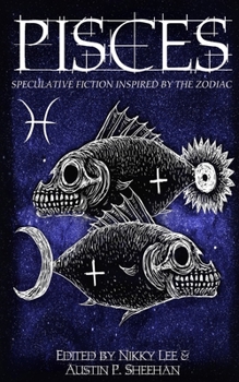 Paperback Pisces: Speculative Fiction Inspired by the Zodiac Book