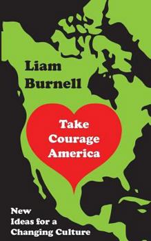 Paperback Take Courage America: New Ideas for a Changing Culture Book