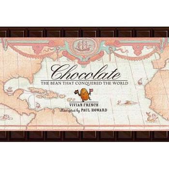 Hardcover Chocolate: The Bean That Conquered the World. Vivian French Book