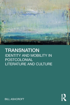 Paperback Transnation: Identity and Mobility in Postcolonial Literature and Culture Book