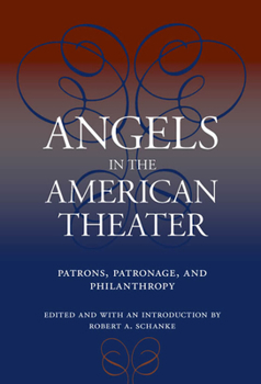 Paperback Angels in the American Theater: Patrons, Patronage, and Philanthropy Book