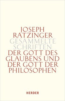 Hardcover Der Gott Des Glaubens Und Der Gott Der Philosophen: Philosophische Vernunft - Kultur - Europa - Gesellschaft. Erster Teilband [German] Book