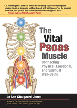 Paperback The Vital Psoas Muscle: Connecting Physical, Emotional, and Spiritual Well-Being Book