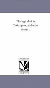 The Legend Of St. Christopher: And Other Poems