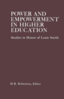 Paperback Power and Empowerment in Higher Education: Studies in Honor of Louis Smith Book