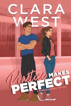 Practice Makes Perfect: A friends-to-lovers hockey romance (Pine Barren University)