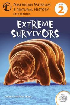 Hardcover Extreme Survivors (American Museum of Natural History Easy Readers, Level 2) Book