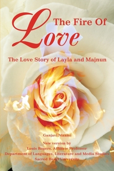 Paperback The Fire Of Love: The Love Story of Layla and Majnun Book