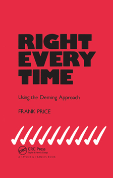 Paperback Right Every Time: Using the Deming Approach Book