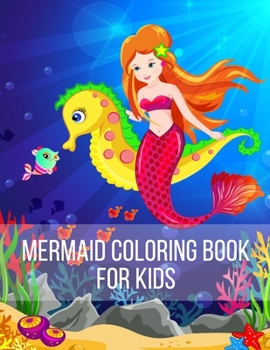 Paperback Mermaid Coloring Book for Kids: Coloring Book for Kids and girls, 30 Unique and Beautiful Mermaid Coloring Pages (Children's Books Gift Ideas) ... ... Book