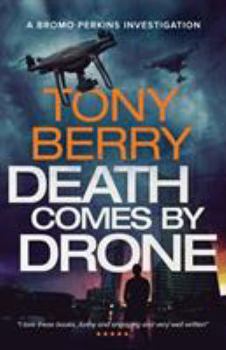 Death Comes By Drone: A Bromo Perkins crime story - Book #5 of the Bromo Perkins