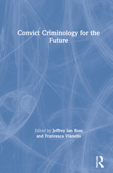 Hardcover Convict Criminology for the Future Book