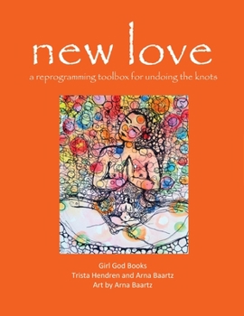 Paperback new love: a reprogramming toolbox for undoing the knots Book