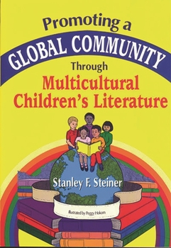 Hardcover Promoting a Global Community Through Multicultural Children's Literature Book