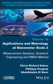 Hardcover Applications and Metrology at Nanometer-Scale 2: Measurement Systems, Quantum Engineering and Rbdo Method Book