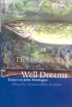 Paperback Well Dreams: Essays on John Montague Book