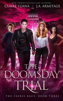 The Doomsday Trial (The Faerie Race) - Book #3 of the Faerie Race