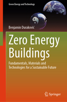 Hardcover Zero Energy Buildings: Fundamentals, Materials and Technologies for a Sustainable Future Book