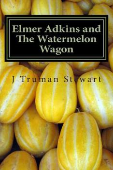 Paperback Elmer Adkins and The Watermelon Wagon Book