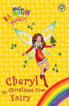 Cheryl the Christmas Tree Fairy (Rainbow Magic) - Book  of the Rainbow Magic