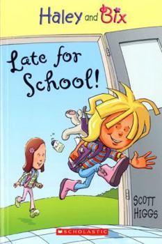 Paperback Haley and Bix #3: Late for School Book