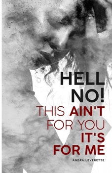 Paperback Hell No! This Ain't For You It's For Me Book