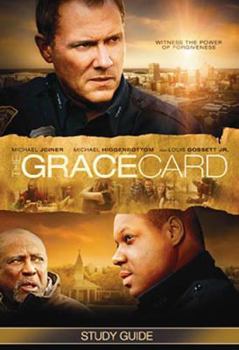 The Grace Card: Study Guide - Official Movie Resource from The Grace Card