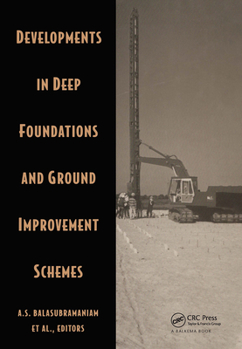 DEVELOPMENTS IN DEEP FOUNDATIONS & GROUN (Proceedings Symposia on Geotextiles, Geomembranes & Other Geosynthetics in Ground Improvement)