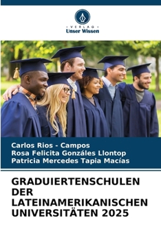 Graduiertenschulen Der Lateinamerikanischen Universitäten 2025 (German Edition)