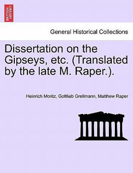 Paperback Dissertation on the Gipseys, Etc. (Translated by the Late M. Raper.). Book