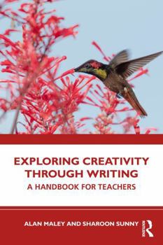Paperback Exploring Creativity Through Writing: A Handbook for Teachers Book