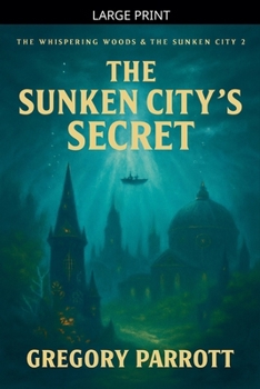 The Sunken City's Secret (The Whispering Woods & the Sunken City)