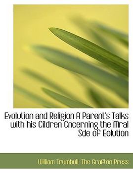 Paperback Evolution and Religion a Parent's Talks with His Cildren Cncerning the Mral Sde of Eolution Book